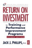 Jack J. Phillips / Return on Investment in Training and Performance Improvement Programs (Hardback)