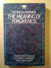 Kenneth Wapnich / The Meaning of Forgiveness