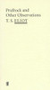 T. S. Eliot / Prufrock and Other Observations