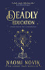 Naomi Novik / A Deadly Education