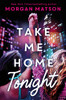 Morgan Matson / Take Me Home Tonight