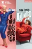 Tara Flynn / Haunted & If These Wigs Could Talk