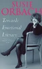 Susie Orbach / Towards Emotional Literacy