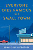 Bonnie-Sue Hitchcock / Everyone Dies Famous in a Small Town
