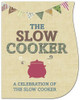 Parragon Book Service Ltd / The Slow Cooker (Coffee Table Book)