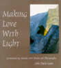 John Daido Loori / Making Love with Light (Coffee Table Book)