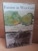 Patrick Hickey - Famine in West Cork : The Mizen Peninsula - Land and People 1800-1852 - HB