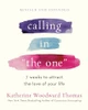 Katherine Woodward Thomas / Calling in "The One" Revised and Expanded (Coffee Table Book)