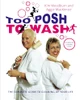 Aggie MacKenzie / Too Posh to Wash (Coffee Table Book)