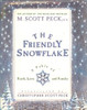 M. Scott Peck / The Friendly Snowflake (Children's Coffee Table book)