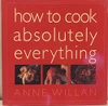 Anne Willan / How to Cook Absolutely Everything (Coffee Table Book)