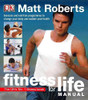 Matt Roberts / Fitness for Life Manual (Coffee Table Book)