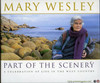 Mary Wesley / Part Of The Scenery (Coffee Table Book)