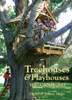 David Stiles / Treehouses & Playhouses You Can Build (Coffee Table Book)