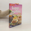 Super Muffins (Coffee Table Book)