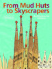 Christine Paxmann / From Mud Huts to Skyscrapers (Children's Coffee Table book)