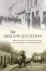 Pat Power - The Arklow Question - Street Preaching and Sectarianism in Late Nineteenth-Century Wicklow - BRAND NEW