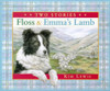 Kim Lewis / Floss & Emma's Lamb (Children's Coffee Table book)