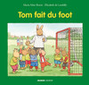 Elisabeth de Lambilly / Tom fait du foot (Coffee Table Book)