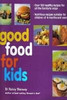 Good Food for Kids (Coffee Table Book)