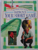 Paul Foston / Improve Your Short Game (Good Golf Guide S.) (Coffee Table Book)