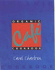 Carol Charlton / Organic Cafe Cookbook (Coffee Table Book)