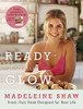 Madeleine Shaw / Ready, Steady, Glow (Coffee Table Book)
