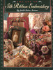 Judith Montano / The Art of Silk Ribbon Embroidery (Coffee Table Book)