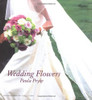 Paula Pryke / Wedding Flowers (Coffee Table Book)