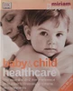 Miriam Stoppard / Baby & Child Healthcare (Coffee Table Book)