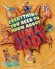 Patricia Macnair / Everything You Need To Know About The Human Body (Children's Coffee Table book)