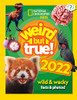 National Geographic Kids / Weird but true! 2022 (Children's Coffee Table book)