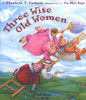 Elizabeth T Corbett / Three Wise Old Women (Children's Coffee Table book)