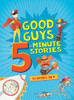 Clarion Books / Good Guys 5-Minute Stories (Children's Coffee Table book)