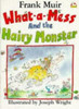 Frank Muir / What-a-mess and the Hairy Monster (Children's Coffee Table book)