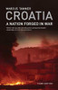 Marcus Tanner / Croatia - A Nation Forged in War