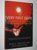 John C. Mather / The Very First Light: The True Inside Story of the Scientific Journey Back to the Dawn of the Universe