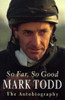 Mark Todd / So Far, So Good: The Autobiography
