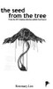 Rosemary Lim / The seed from the tree