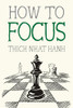 Thich Nhat Hanh / How to Focus