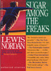Nordan Lewis / Sugar Among the Freaks: Selected Stories