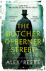 Alex Reeve / The Butcher of Berner Street: A Leo Stanhope Case