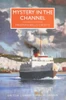 Freeman Wills Crofts / Mystery in the Channel