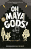 Maz Evans / Oh Maya Gods!