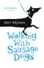 Matt Whyman / Walking with Sausage Dogs