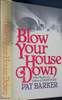 Pat Barker / Blow Your House Down