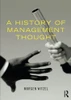 Morgen Witzel / A History of Management Thought (Coffee Table Book)