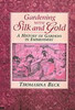 Thomasina Beck / Gardening with Silk and Gold (Coffee Table Book)