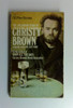 Christy Brown / The Childhood Story of Christy Brown: (Previously titled My Left Foot) (Vintage Paperback)