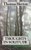 Thomas Merton / Thoughts in Solitude (Large Paperback)